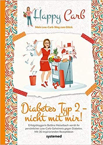 Happy Carb: Diabetes Typ 2 - nicht mit mir!