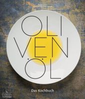 Olivenöl - Das Kochbuch