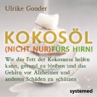 KOKOSÖL (NICHT NUR) FÜRS HIRN!