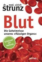 Blut - Die Geheimnisse unseres "flüssigen Organs"