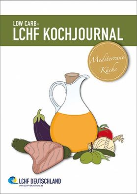 LOW CARB - LCHF Kochjournal Mediterrane Küche - Restbestand